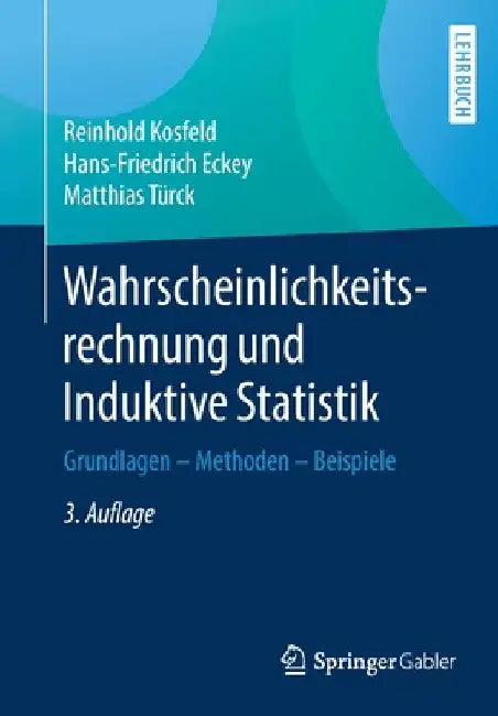 Wahrscheinlichkeitsrechnung Und Induktive Statistik: Grundlagen - Methoden - Beispiele by Reinhold Kosfeld