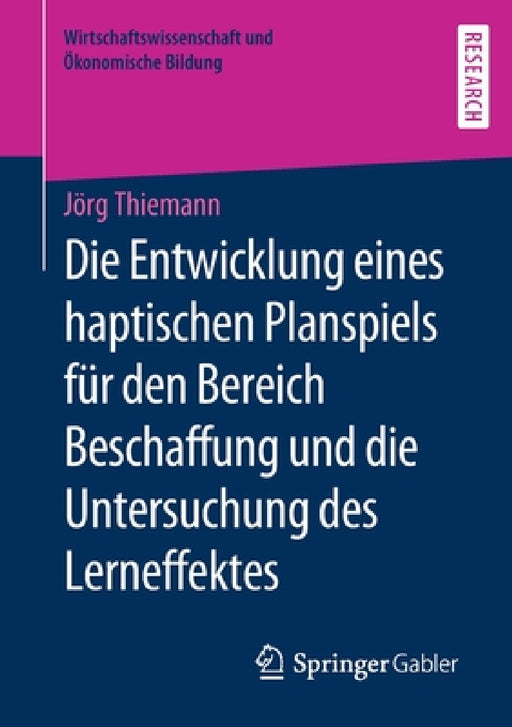 Die Entwicklung Eines Haptischen Planspiels Für Den Bereich Beschaffung Und Die Untersuchung Des Lerneffektes by Jörg Thiemann