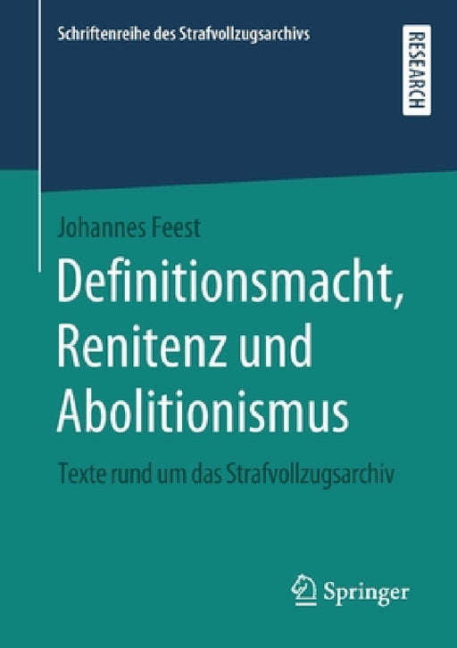 Definitionsmacht, Renitenz Und Abolitionismus: Texte Rund Um Das Strafvollzugsarchiv by Johannes Feest