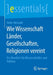 Wie Wissenschaft Länder, Gesellschaften, Religionen Vereint: Ein Überblick Für Wissenschaftler Und Politiker by Heiko Herwald