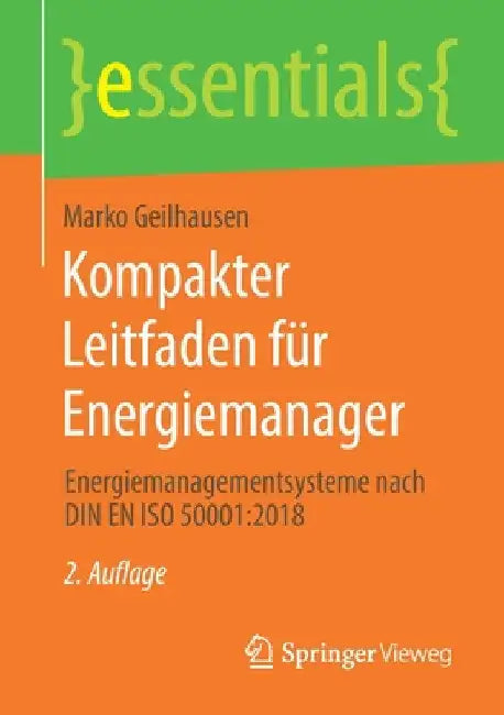 Kompakter Leitfaden Für Energiemanager: Energiemanagementsysteme Nach Din En ISO 50001:2018 by Marko Geilhausen