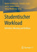 Studentischer Workload: Definition, Messung Und Einflüsse by Daniel Großmann