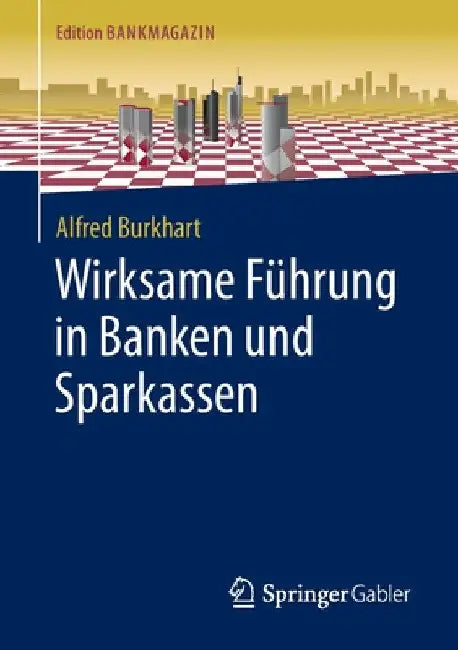 Wirksame Führung in Banken Und Sparkassen by Alfred Burkhart