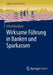 Wirksame Führung in Banken Und Sparkassen by Alfred Burkhart