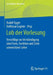 Lob Der Vorlesung: Vorschläge Zur Verständigung Über Form, Funktion Und Ziele Universitärer Lehre by Rudolf Egger