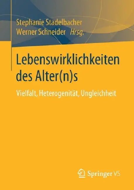 Lebenswirklichkeiten Des Alter(n)S: Vielfalt, Heterogenität, Ungleichheit by Stephanie Stadelbacher