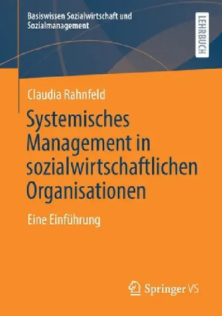Systemisches Management in Sozialwirtschaftlichen Organisationen: Eine Einführung by Claudia Rahnfeld