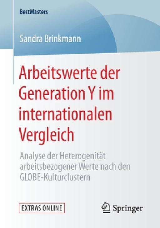 Arbeitswerte Der Generation Y Im Internationalen Vergleich: Analyse Der Heterogenität Arbeitsbezogener Werte Nach Den Globe-Kulturclustern by Sandra Brinkmann