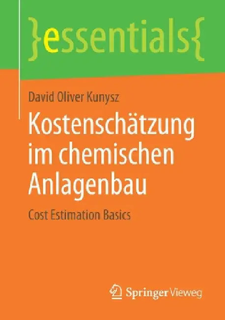 Kostenschätzung Im Chemischen Anlagenbau: Cost Estimation Basics by David Oliver Kunysz
