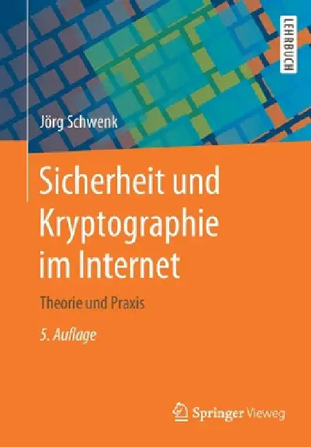 Sicherheit Und Kryptographie Im Internet: Theorie Und PRAXIS by Jörg Schwenk