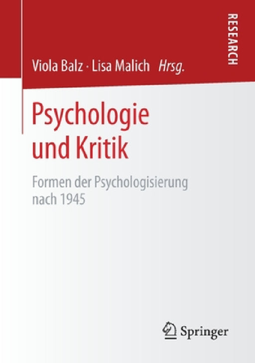 Psychologie Und Kritik: Formen Der Psychologisierung Nach 1945 by Viola Balz, Lisa Malich