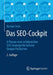 Das Seo-Cockpit: 8 Phasen Einer Erfolgreichen Seo-Strategie Für Bessere Google-Positionen by Bastian Sens