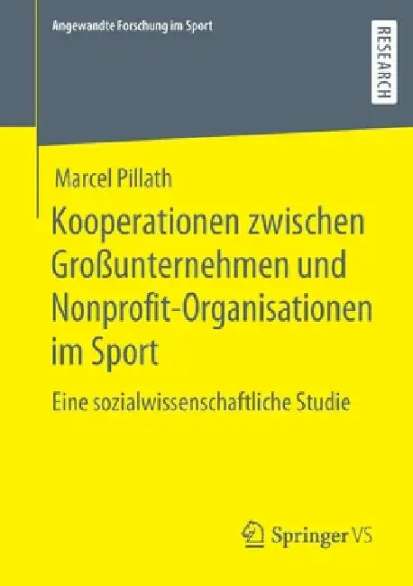 Kooperationen Zwischen Großunternehmen Und Nonprofit-Organisationen Im Sport: Eine Sozialwissenschaftliche Studie by Marcel Pillath