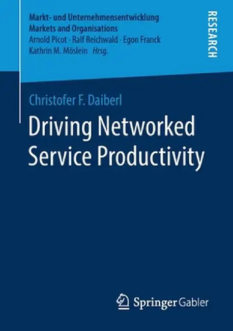 Driving Networked Service Productivity by Christofer F. Daiberl
