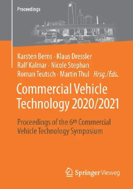 Commercial Vehicle Technology 2020/2021: Proceedings of the 6th Commercial Vehicle Technology Symposium by Karsten Berns, Klaus Dressler, Ralf Kalmar