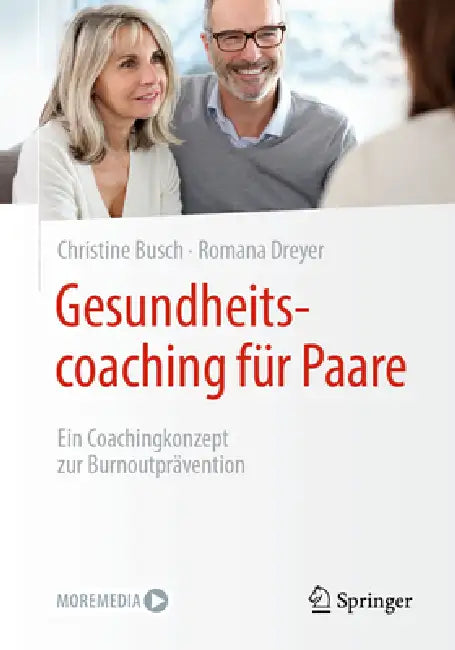 Gesundheitscoaching Für Paare: Ein Coachingkonzept Zur Burnoutprävention by Christine Busch, Romana Dreyer