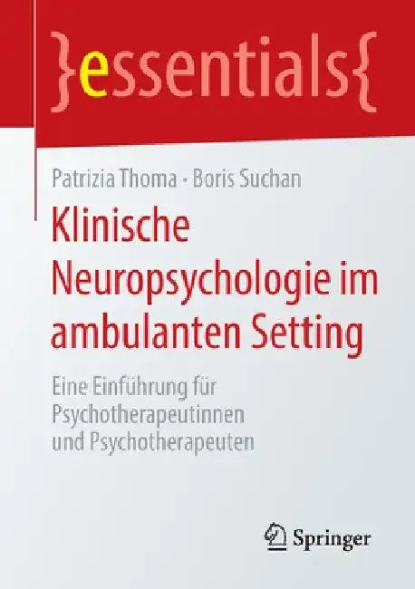 Klinische Neuropsychologie Im Ambulanten Setting: Eine Einführung Für Psychotherapeutinnen Und Psychotherapeuten by Patrizia Thoma