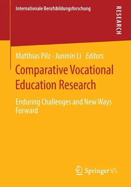 Comparative Vocational Education Research: Enduring Challenges and New Ways Forward by Matthias Pilz
