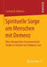 Spirituelle Sorge Um Menschen Mit Demenz: Eine Interpretative Hermeneutische Studie Im Kontext Von Palliative Care by Carmen B. Birkholz