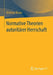 Normative Theorien Autoritärer Herrschaft by Dietmar Braun