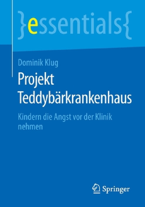 Projekt Teddybärkrankenhaus: Kindern Die Angst VOR Der Klinik Nehmen by Dominik Klug