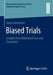 Biased Trials: Insights from Behavioral Law and Economics by Goran Dominioni