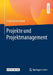 Projekte Und Projektmanagement by Siegfried Von Känel