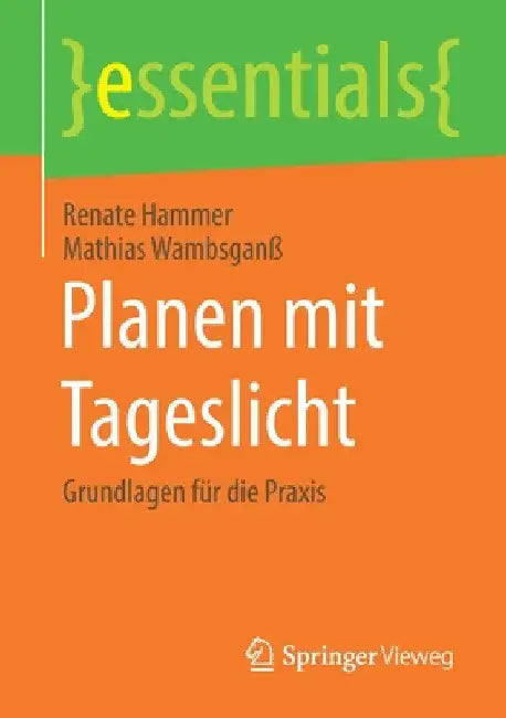 Planen Mit Tageslicht: Grundlagen Für Die PRAXIS by Renate Hammer