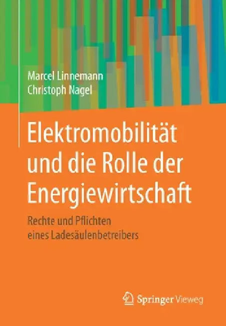 Elektromobilität Und Die Rolle Der Energiewirtschaft: Rechte Und Pflichten Eines Ladesäulenbetreibers by Marcel Linnemann