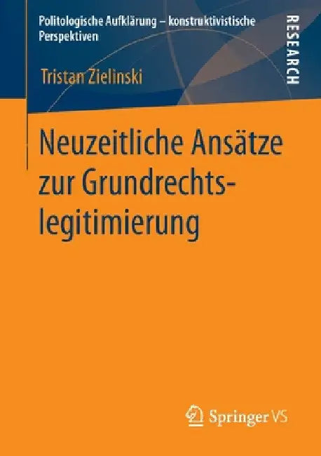 Neuzeitliche Ansätze Zur Grundrechtslegitimierung by Tristan Zielinski