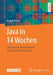 Java in 14 Wochen: Ein Lehrbuch Für Studierende Der Wirtschaftsinformatik by Kaspar Riesen
