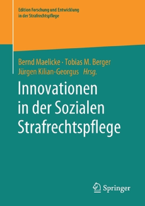 Innovationen in Der Sozialen Strafrechtspflege by Bernd Maelicke, Tobias M. Berger, Jürgen Kilian-Georgus