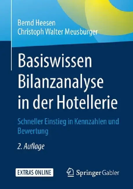Basiswissen Bilanzanalyse in Der Hotellerie: Schneller Einstieg in Kennzahlen Und Bewertung by Bernd Heesen