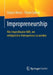 Impropreneurship: Wie Improtheater Hilft, Ein Erfolgreicher Entrepreneur Zu Werden by Gökşen Meine