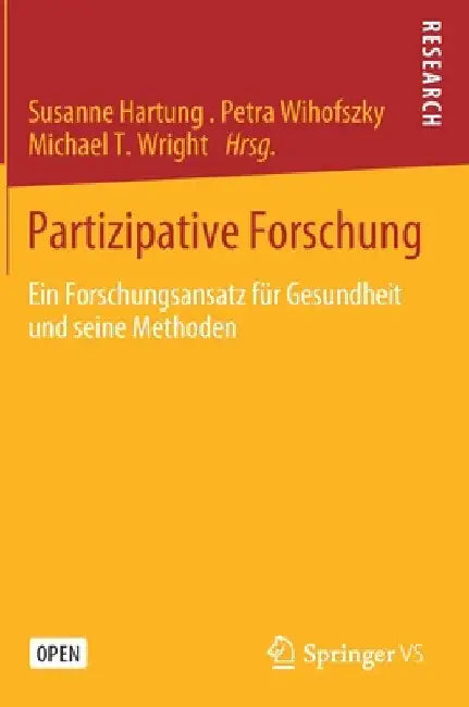 Partizipative Forschung: Ein Forschungsansatz Für Gesundheit Und Seine Methoden by Susanne Hartung