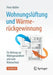 Wohnungslüftung Und Wärmerückgewinnung: Ein Beitrag Zur Wohngesundheit Und Zum Klimaschutz by Peter Müller