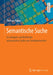 Semantische Suche: Grundlagen Und Methoden Semantischer Suche Von Textdokumenten by Thomas Hoppe, Bernhard Humm