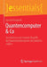 Quantencomputer & Co: Grundideen Und Zentrale Begriffe Der Quanteninformation Verständlich Erklärt by Gesche Pospiech
