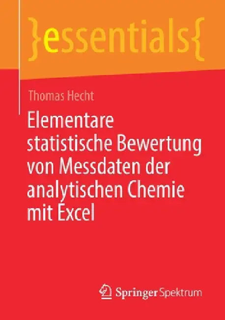 Elementare Statistische Bewertung Von Messdaten Der Analytischen Chemie Mit Excel by Thomas Hecht