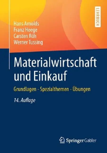 Materialwirtschaft Und Einkauf: Grundlagen - Spezialthemen - Übungen by Hans Arnolds
