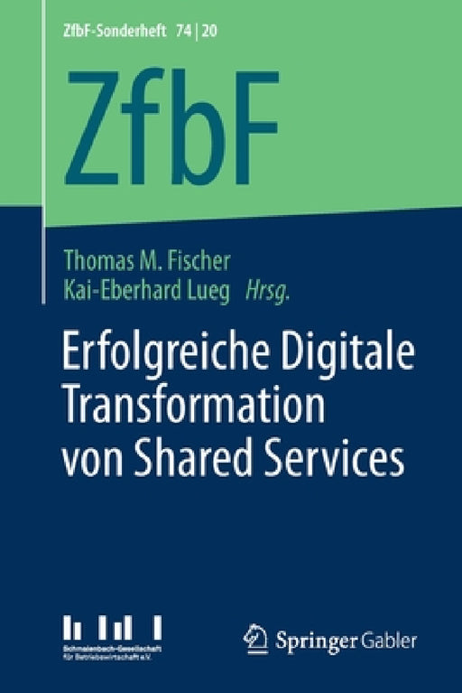 Erfolgreiche Digitale Transformation Von Shared Services by Thomas M. Fischer, Kai-Eberhard Lueg