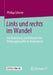 Links Und Rechts Im Wandel: Zur Bedeutung Und Relevanz Der Richtungsbegriffe in Deutschland by Philipp Scherer