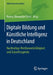 Digitale Bildung Und Künstliche Intelligenz in Deutschland: Nachhaltige Wettbewerbsfähigkeit Und Zukunftsagenda by Ronny Alexander Fürst