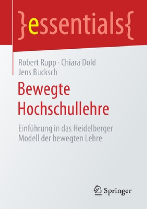 Bewegte Hochschullehre: Einführung in Das Heidelberger Modell Der Bewegten Lehre by Robert Rupp, Chiara Dold, Jens Bucksch