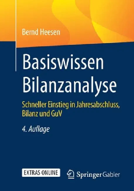 Basiswissen Bilanzanalyse: Schneller Einstieg in Jahresabschluss, Bilanz Und Guv by Bernd Heesen