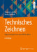 Technisches Zeichnen: Eigenständig Lernen Und Effektiv Üben by Susanna Labisch, Georg Wählisch