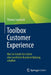 Toolbox Customer Experience: Wie Sie Schritt Für Schritt Eine Exzellente Kundenerfahrung Schaffen by Thomas Suwelack