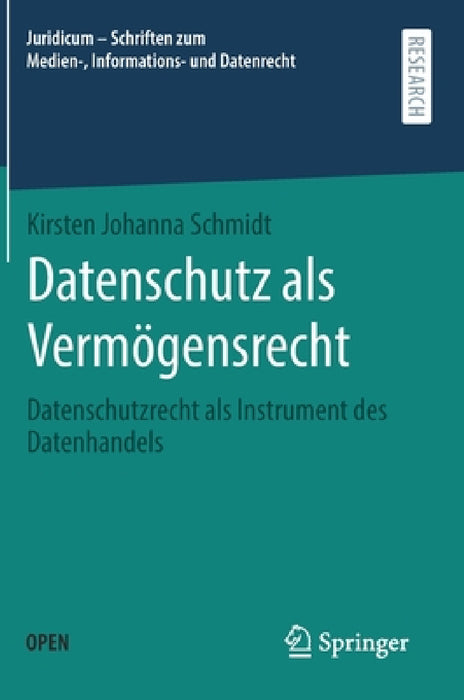 Datenschutz ALS Vermögensrecht: Datenschutzrecht ALS Instrument Des Datenhandels by Kirsten Johanna Schmidt