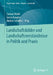 Landschaftsbilder Und Landschaftsverständnisse in Politik Und PRAXIS by Cormac Walsh