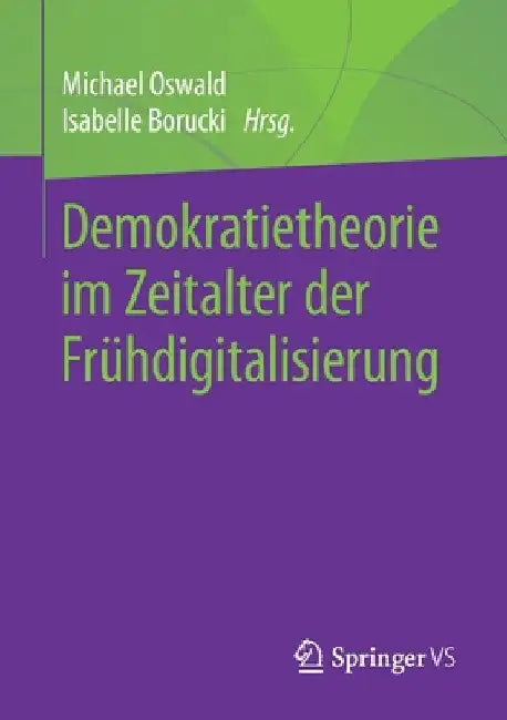 Demokratietheorie Im Zeitalter Der Frühdigitalisierung by Michael Oswald